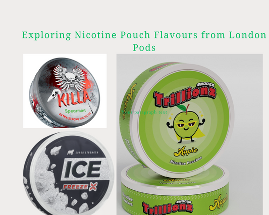 Exploring nicotine pouch flavours from London Pods
