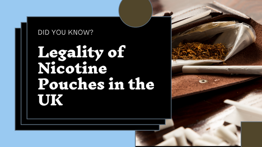 Legality of nicotine pouches in the UK