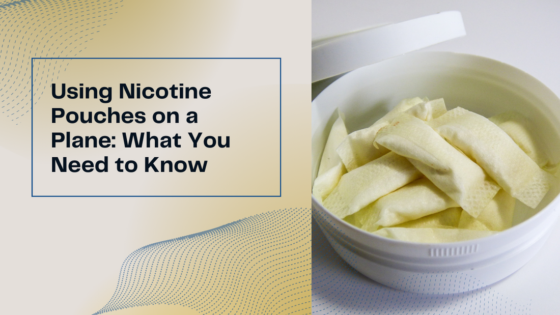 Using nicotine pouches on a plane: What you need to know